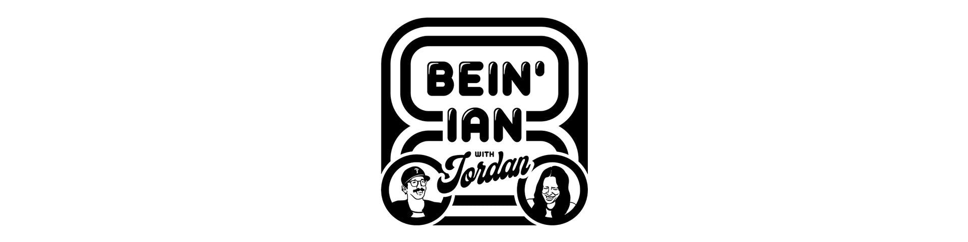 Bein' Ian with Jordan Podcast
