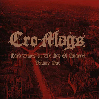 Cro-Mags "Hard Times In The Age Of Quarrel Volume One" 2x12"
