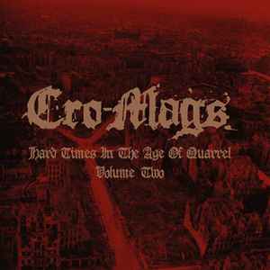 Cro-Mags "Hard Times In The Age Of Quarrel Volume Two" 2x12"