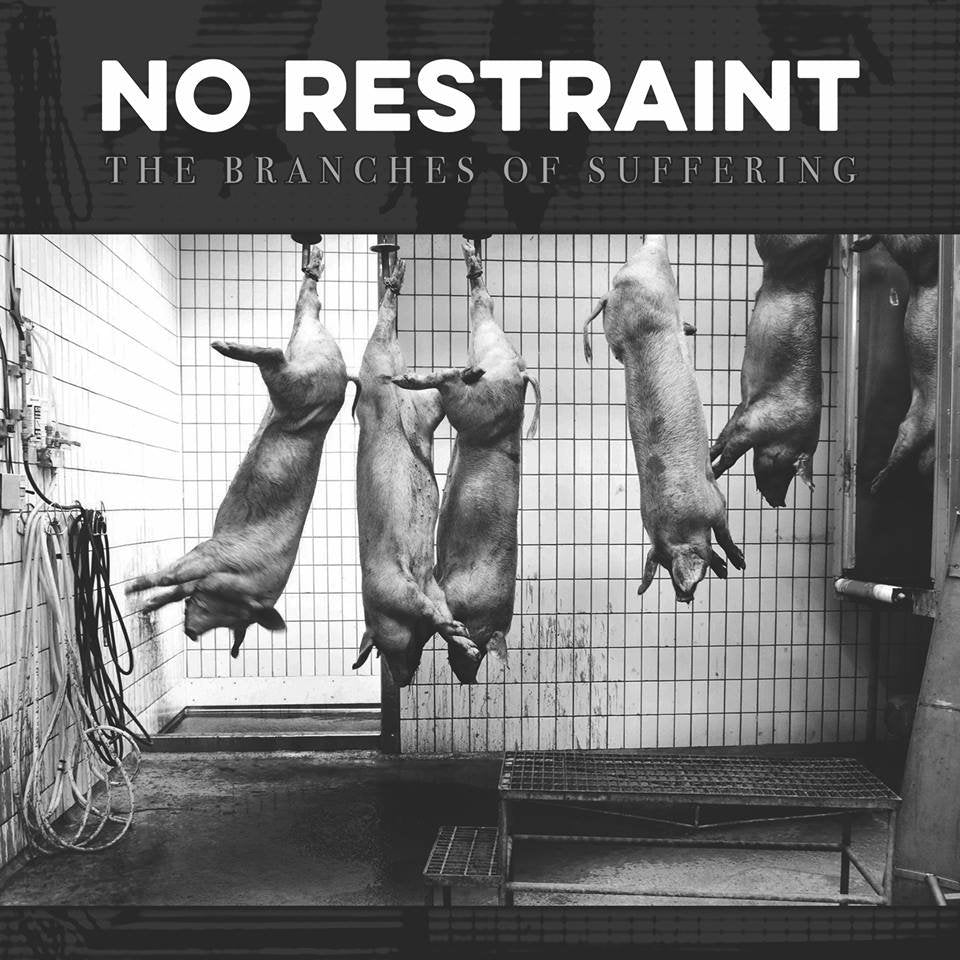 No Restraint "The Branches Of Suffering" 7" Vinyl
