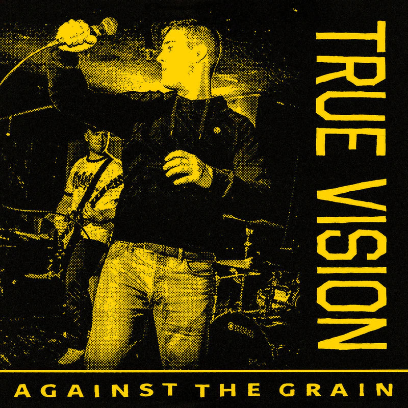 True Vision "Against The Grain" 7" Vinyl