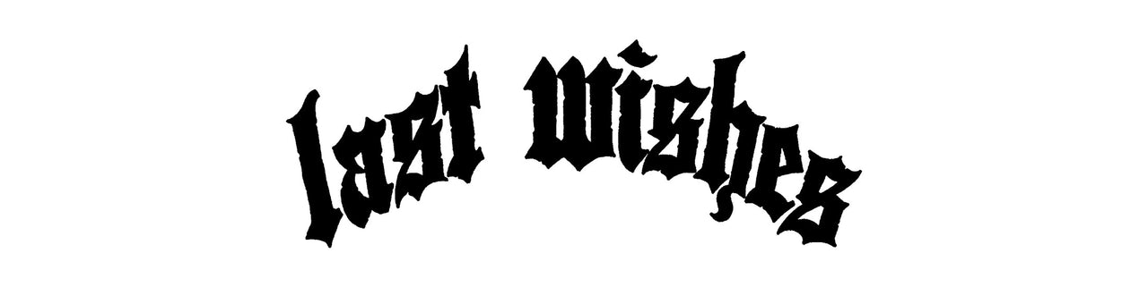 Last Wishes