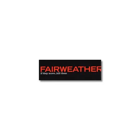 Fairweather "Kill Them" Sticker
