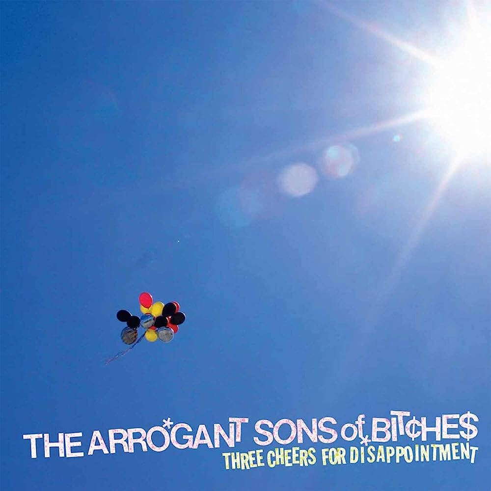 The Arrogant Sons of Bitches "Three Cheers for Disappointment" 12" Vinyl