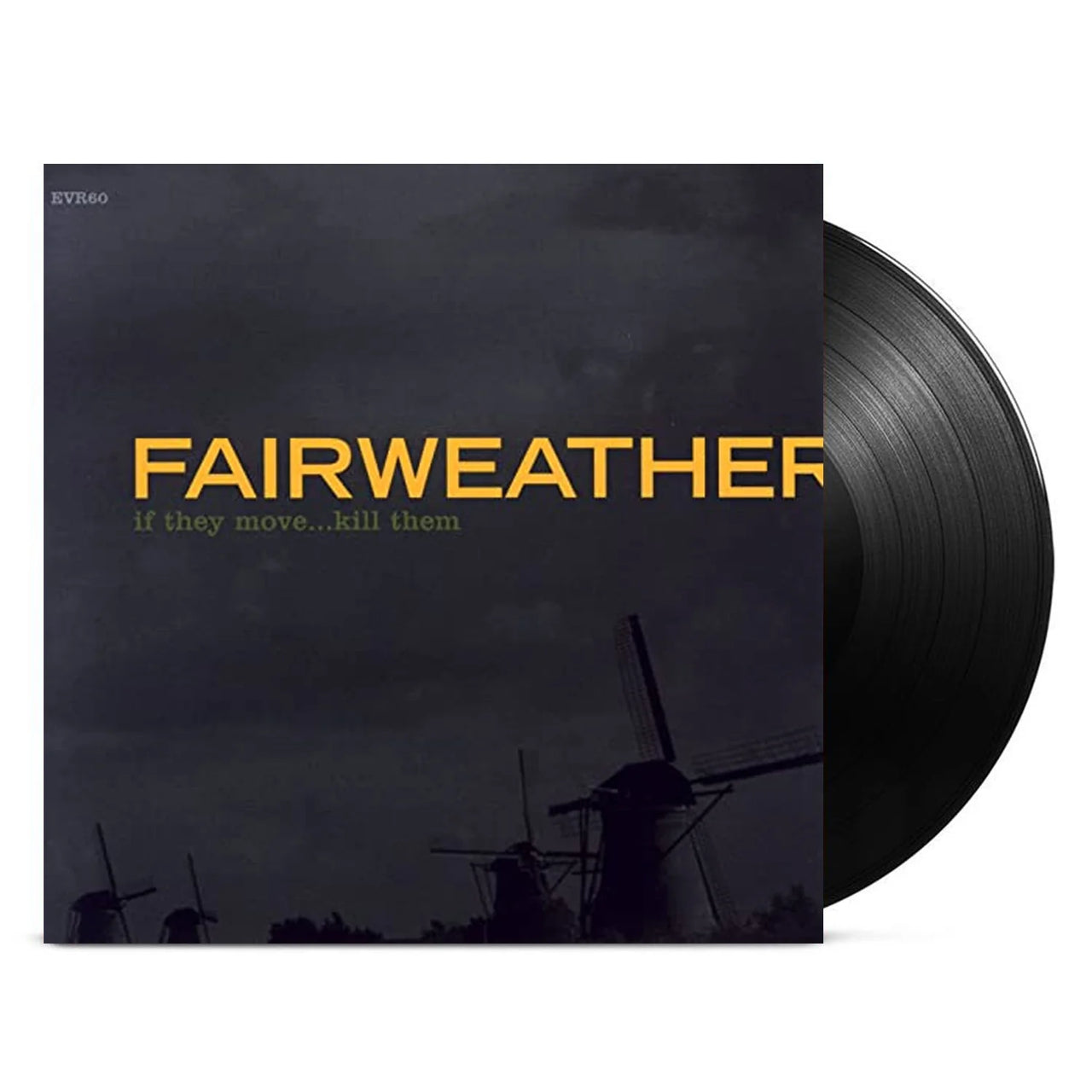 Fairweather  "If They Move...Kill Them" 12" Vinyl