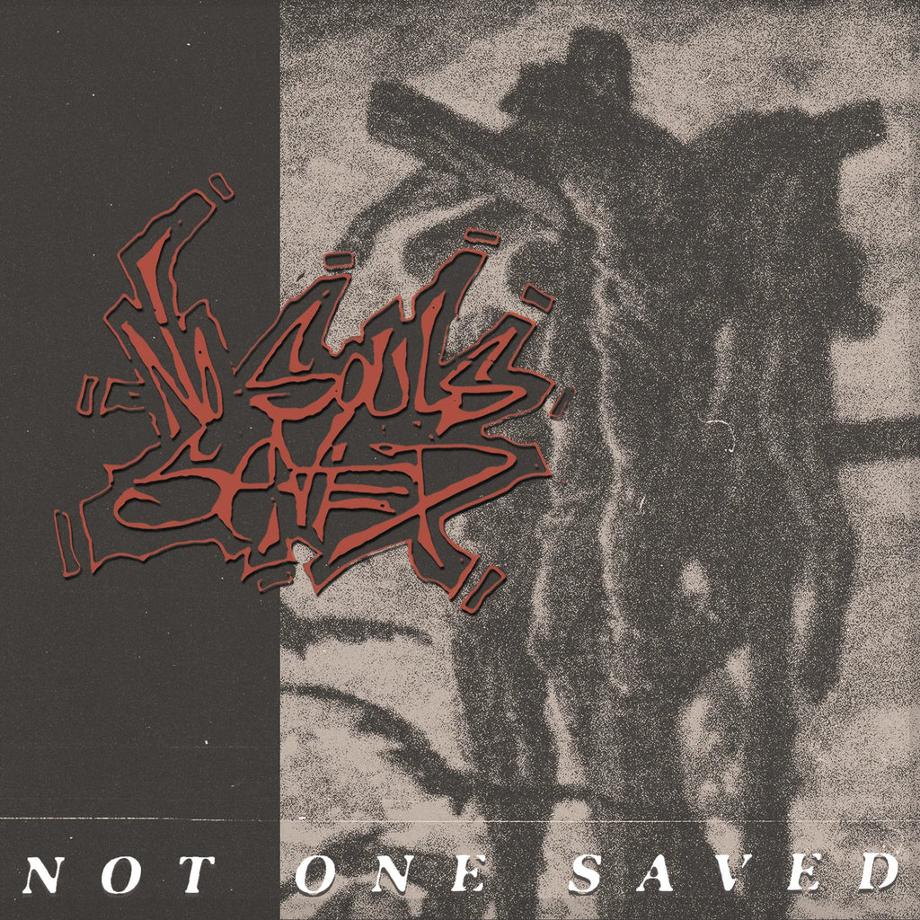 No Souls Saved "Not One Saved" 7" Vinyl