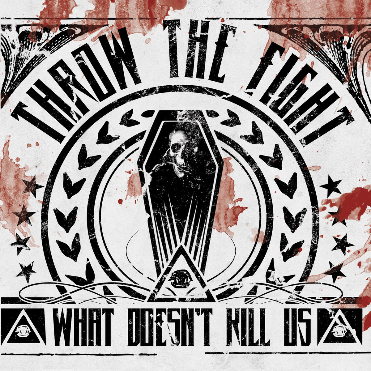 Throw The Fight "What Doesn't Kill Us" CD