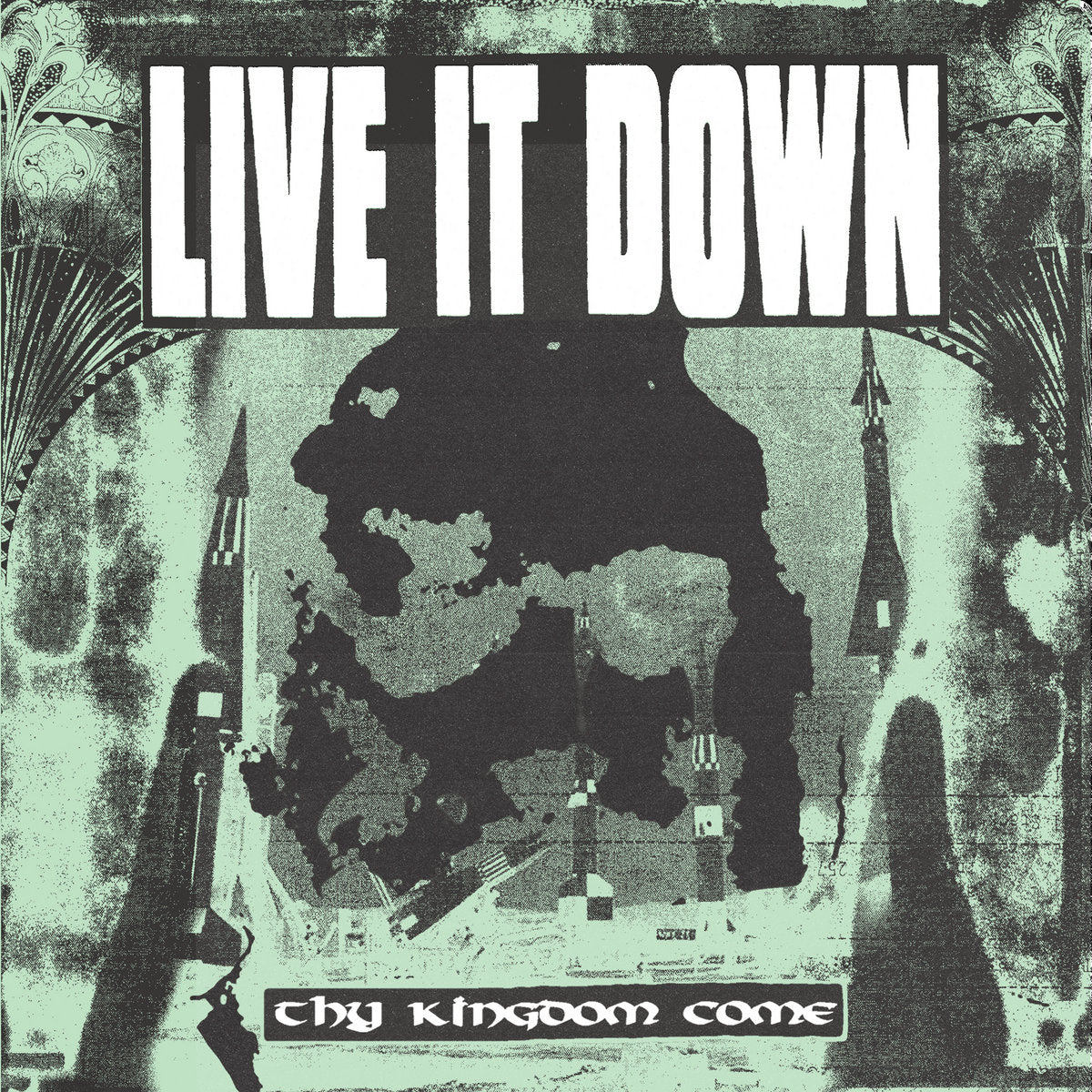 Live It Down "Thy Kingdom Come" 7" Vinyl