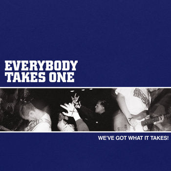 Everybody Takes One "We've Got What It Takes!" 7" Vinyl