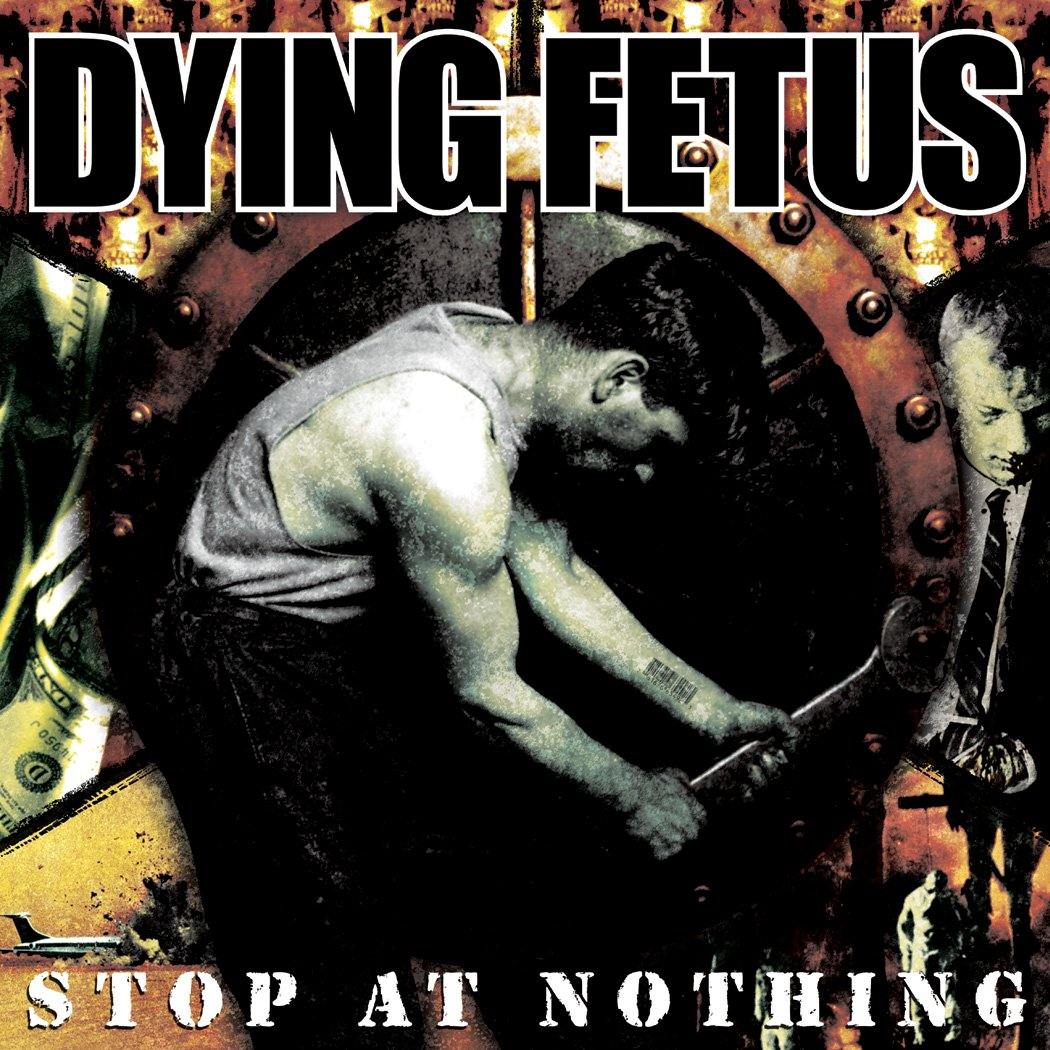 Buy – Dying Fetus "Stop At Nothing" 12" – Band & Music Merch – Cold Cuts Merch