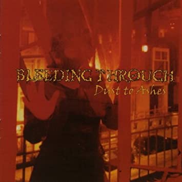 Bleeding Through "Dust To Ashes" CD