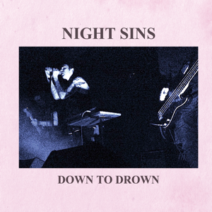 Buy – Night Sins "Down To Drown" 7" – Band & Music Merch – Cold Cuts Merch