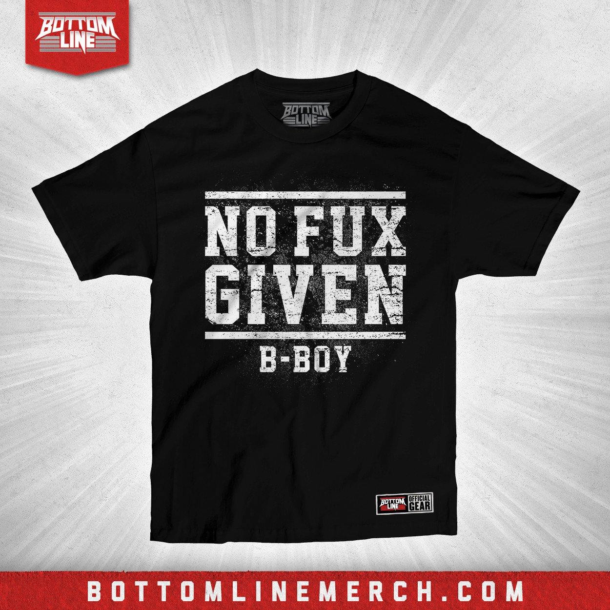 Buy Now – B-Boy "No Fux Given" Shirt – Wrestler & Wrestling Merch – Bottom Line