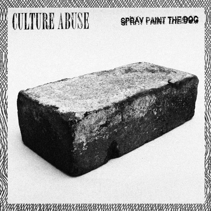 Buy – Culture Abuse "Spray Paint The Dog" 7" – Band & Music Merch – Cold Cuts Merch