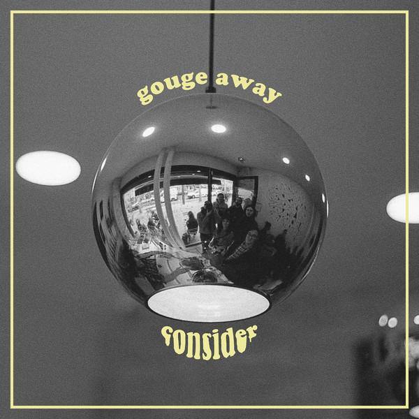 Buy – Gouge Away "Consider" 7" – Band & Music Merch – Cold Cuts Merch