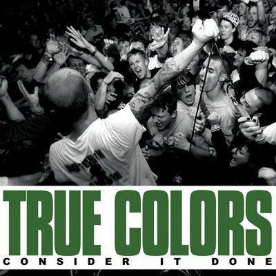 Buy – True Colors "Consider It Done" 7" – Band & Music Merch – Cold Cuts Merch
