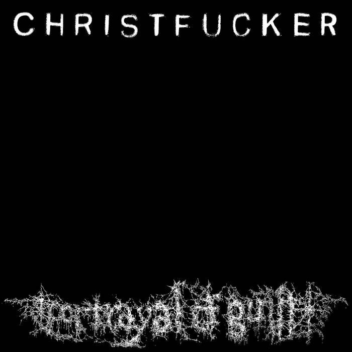 Portrayal of Guilt "Christfucker" 12" Vinyl