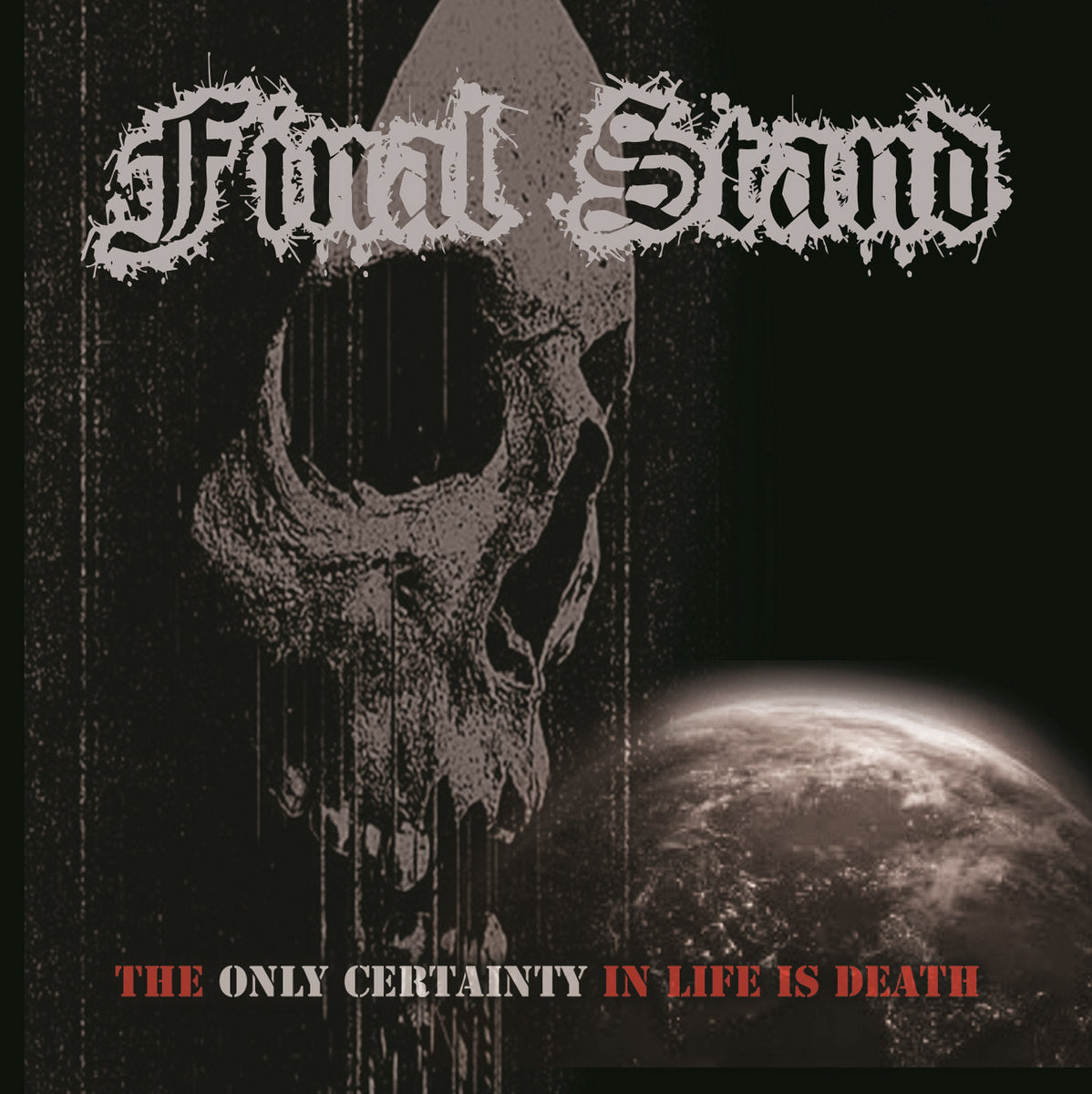 Final Stand "The Only Certainty In Life Is Death" CD
