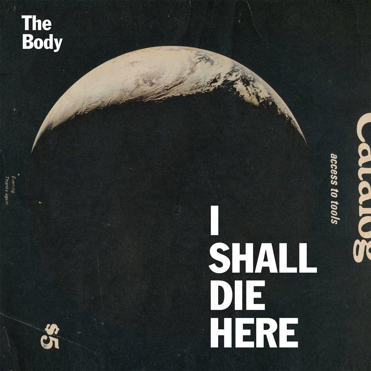 Buy – The Body "I Shall Die Here" 12" – Band & Music Merch – Cold Cuts Merch