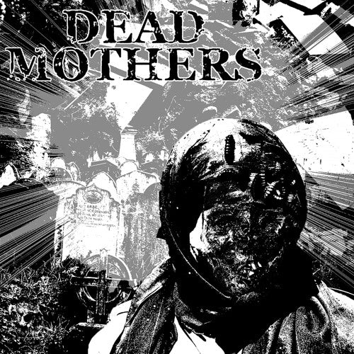 Dead Mothers "Life is Poison" 7" Vinyl