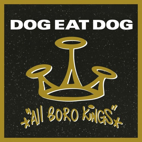 Dog Eat Dog "All Boro Kings" 12" Vinyl